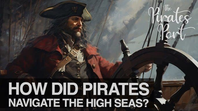 Pirate Navigation: Unveiling the Secrets of Charting the High Seas